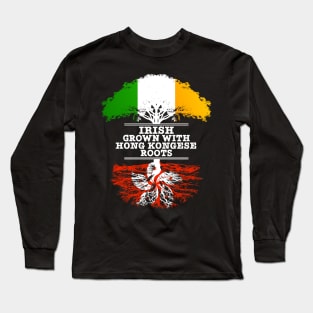 Irish Grown With Hong Kongese Roots - Gift for Hong Kongese With Roots From Hong Kong Long Sleeve T-Shirt